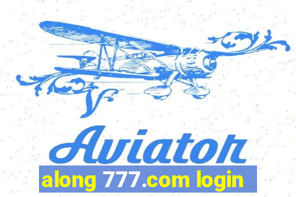 along 777.com login